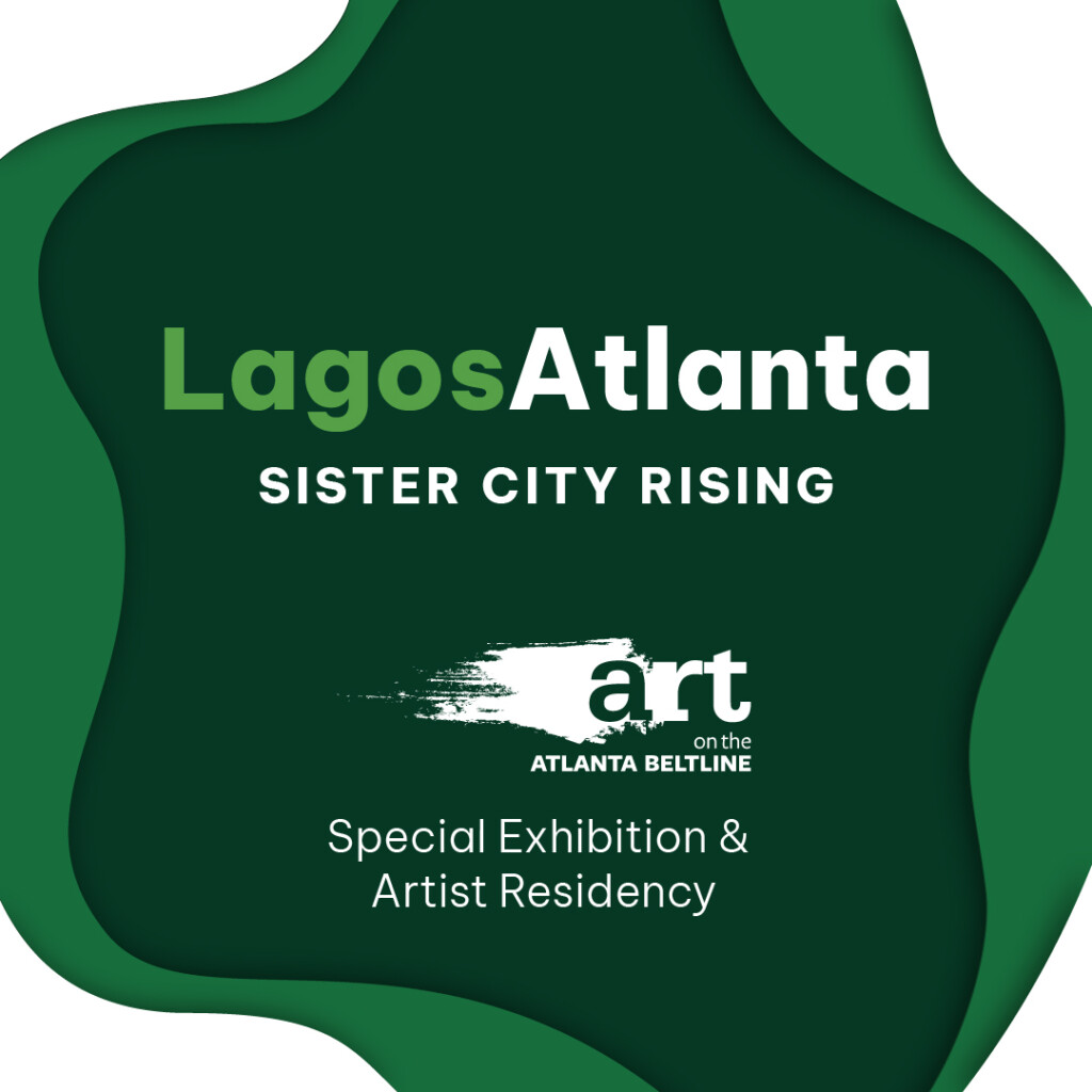 “LagosAtlanta: Sister City Rising” Special Exhibition and Artist Residency 